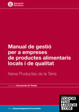 Manual de gestió per a empreses de productes alimentaris locals i de qualita