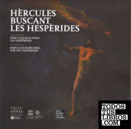 Hèrcules buscant les hespèrides / Hércules buscando las hespérides / Hercules  sarching ford the hesperides
