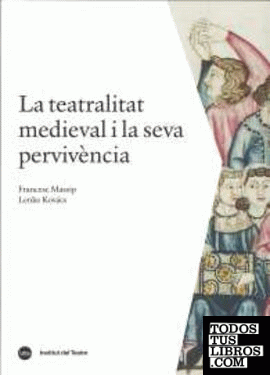 La teatralitat medieval i la seva pervivència