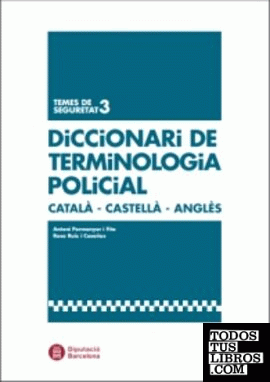 Diccionari de terminologia policial català-castellà-anglès