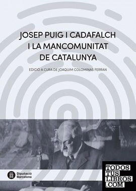 Josep Puig i Cadafalch i la Mancomunitat de Catalunya