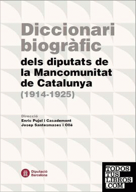 Diccionari biogràfic dels diputats de la Mancomunitat de Catalunya (1914-1925)