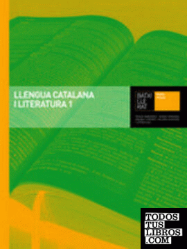 Llengua Catalana i Literatura 1. Batxillerat Llengua Catalana i Literatura 1. Batxillerat