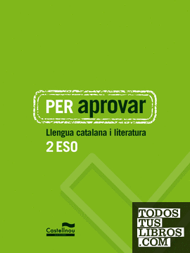 Per aprovar: Llengua catalana i literatura 2 ESO