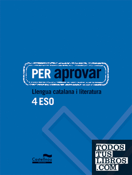Per aprovar: Llengua catalana i literatura 4 ESO