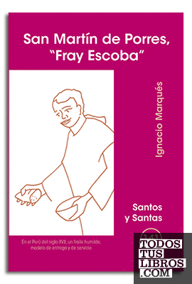 San Martín de Porres, 'Fray Escoba'