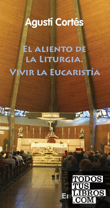 El aliento de la liturgia. Vivir la Eucaristía
