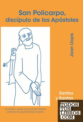 San Policarpo, discípulo de los Apóstoles