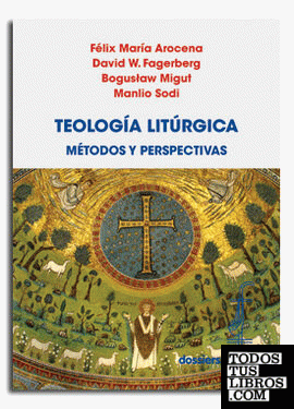 Teología Litúrgica.  Métodos y perspectivas