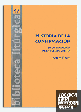 Historia de la confirmación en la tradición de la Iglesia latina