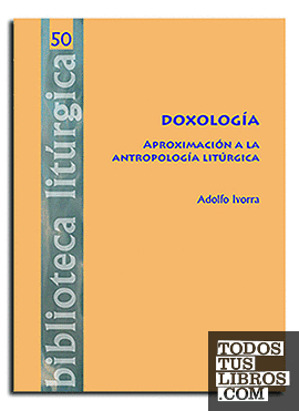 Doxología. Aproximación a la antropología litúrgica