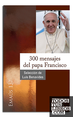300 mensajes del papa Francisco