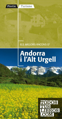 Els millors racons d'Andorra i l'Alt Urgell