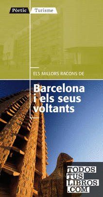 Els millors racons de Barcelona i els seus voltants