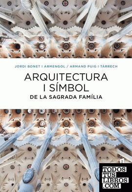 Arquitectura i símbol a la Sagrada Família