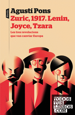 Zuric, 1917. Lenin, Joyce, Tzara