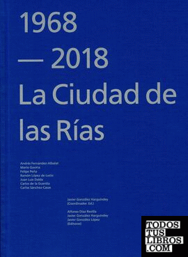 1968-2018. LA CIUDAD DE LAS RÍAS.