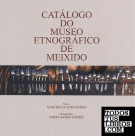 CATÁLOGO DO MUSEO ETNOGRÁFICO DE MEIXIDO