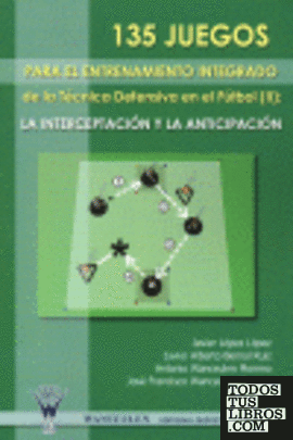 135 juegos para el entrenamiento de la técnica defensiva en fútbol (II)