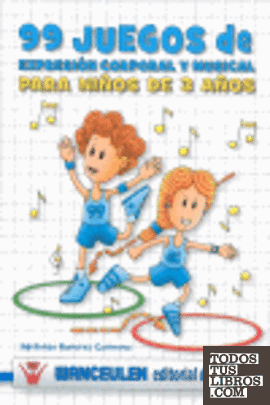 99 juegos de expresión corporal y musical para niños de 3 años