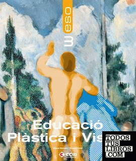 EDUCACIO PLASTICA I VISUAL 3er. ESO - Catalunya /07 EDUCACIO PLASTICA I VISUAL 3er. ESO - Catalunya /07