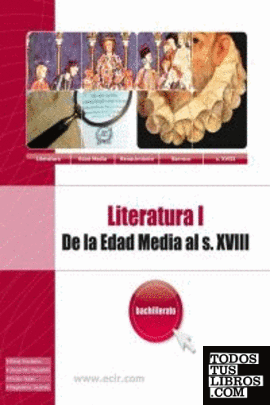 LITERATURA I: DE LA EDAD MEDIA AL SIGLO XVIII - 1º BACHILLERATO