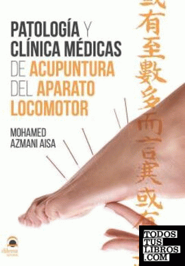 Patología y clínica médicas de acupuntura del aparato locomotor