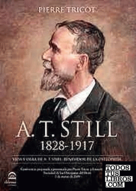 A. T. Still 1828-1917