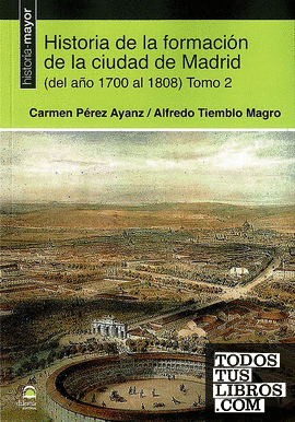 HISTORIA DE LA FORMACIÓN DE LA CIUDAD DE MADRID (DEL AÑO 170