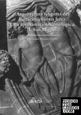 Arquitectura religiosa del Renacimiento en Jerez. Una aproximación iconológica I