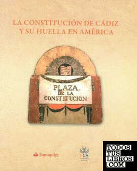 Constitución de Cádiz y su huella en América, la