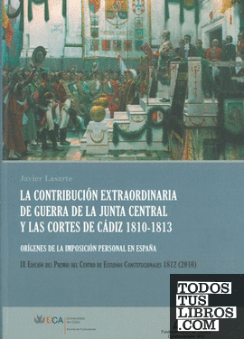 Contribución extraordinaria de guerra de la Junta Central y las Cortes de Cádiz 1810-1813, la