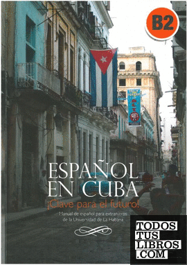 Español en Cuba. Manual de español para extranjeros de la Universidad de La Habana.B2