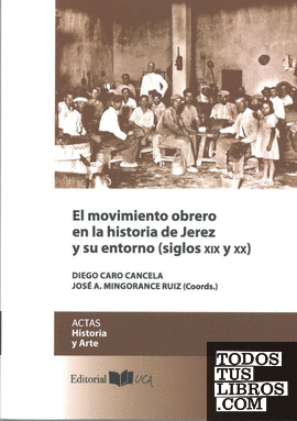 El movimiento obrero en la historia de Jerez y su entorno (siglos XIX y XX)