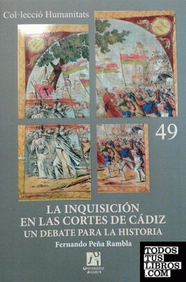 La Inquisición en Las Cortes de Cádiz Un Debate para la Historia