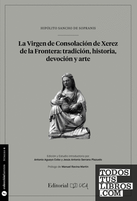 La virgen de Consolación de Xerez de la Frontera: tradición, historia,devoción y arte.