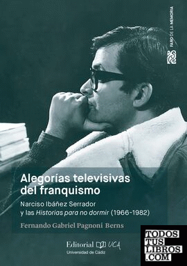 Alegorías televisivas del franquismo. Narciso Ibáñez Serrador y las historias para no dormir (1966-1982)