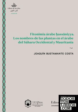 Fitonimia árabe hassāniyya. Los nombres de las plantas en el árabe del Sahara Occidental y Mauritania