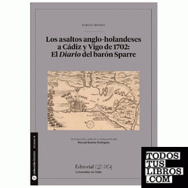 Los asaltos anglo-holandeses a Cádiz y Vigo de 1702: El Diario del barón Sparre