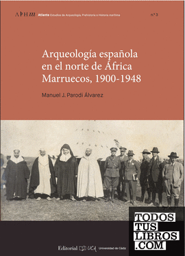 Arqueología española en el norte de África. Marruecos, 1900-1948
