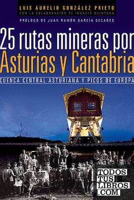 25 rutas mineras por Asturias y Cantabria
