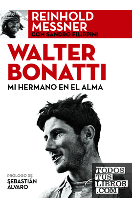Walter Bonatti, mi hermano en el alma