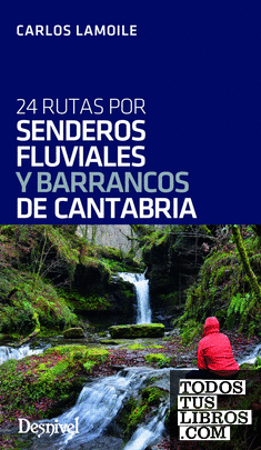 24 rutas por senderos fluviales y barrancos de Cantabria