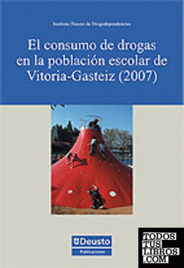 El consumo de drogas en la población escolar de Vitoria-Gasteiz (2007)