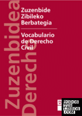 Zuzenbide Zibileko Berbategia/Vocabulario de Derecho Civil