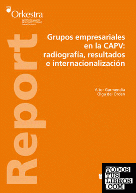 Grupos empresariales en la CAPV: radiografía, resultados e internacionalización