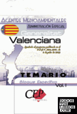 Temario Bloque Específico Vol. I. Oposiciones Agentes Medioambientales de la Administración Especial de la Generalitat Valenciana