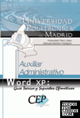 Auxiliar Administrativo, Universidad Politécnica de Madrid, Word XP. Guía teórica y supuestos prácticos