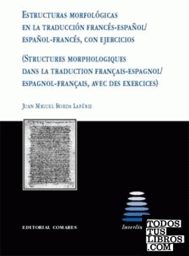 Estructuras morfológicas en la traducción francés-español / español-francés, con ejercicios