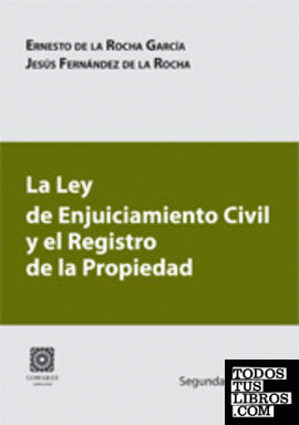 LA LEY DE ENJUICIAMIENTO CIVIL Y EL REGISTRO DE LA PROPIEDAD.